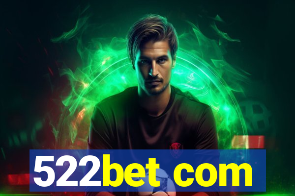 522bet com